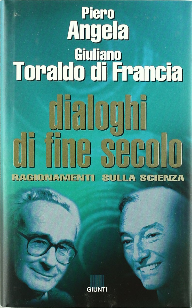 Dialoghi di fine secolo. Ragionamenti sulla scienza