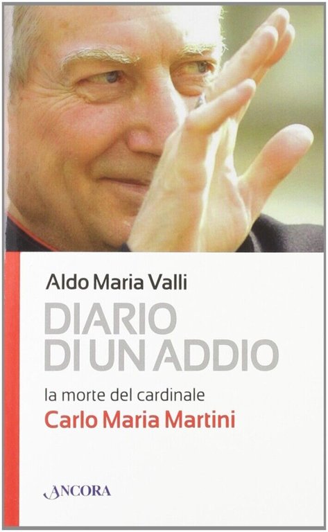 Diario di un addio. La morte del Cardinale Carlo Maria …