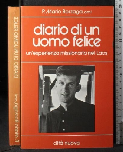 Diario di un uomo felice. Un'esperienza missionaria nel Laos