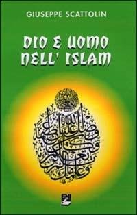 Dio e uomo nell'Islam