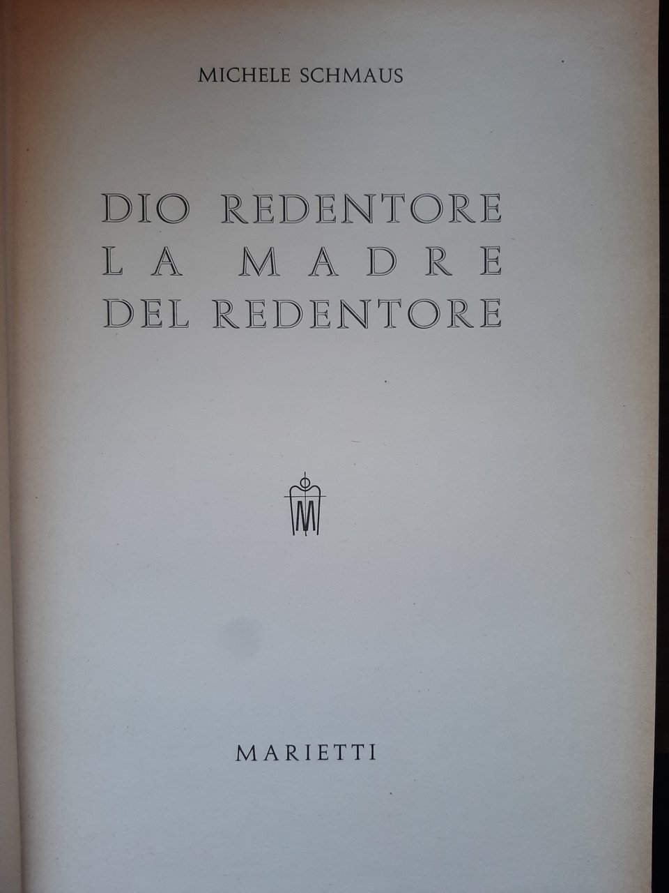 Dogmatica cattolica, vol. II. Dio redentore, la Madre del Redentore