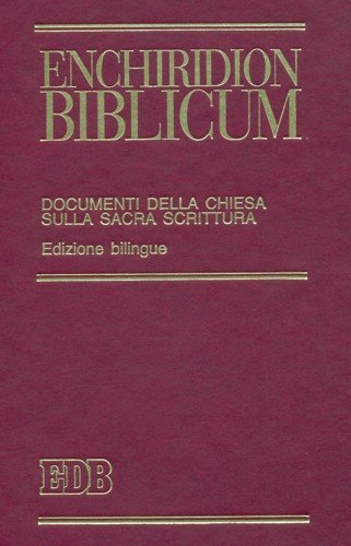 Enchiridion Biblicum. Documenti della Chiesa sulla Sacra Scrittura. Edizione bilingue