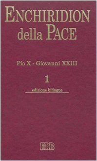 Enchiridion della Pace 1. Pio X - Giovanni XXIII