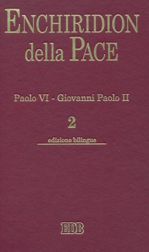 Enchiridion della Pace 2. Paolo VI - Giovanni Paolo II