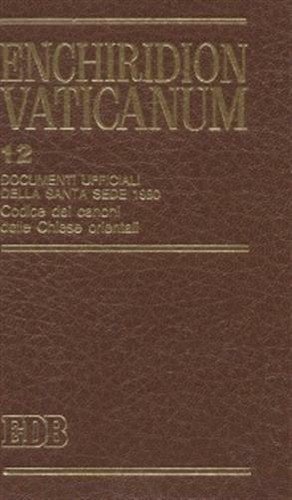 Enchiridion Vaticanum 12. Documenti ufficiali della Santa Sede (compreso Codex …