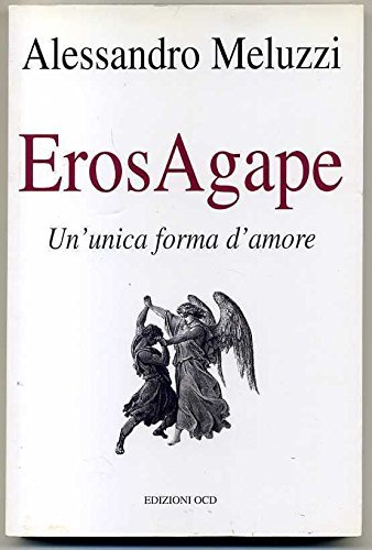 ErosAgape. Un'unica forma d'amore