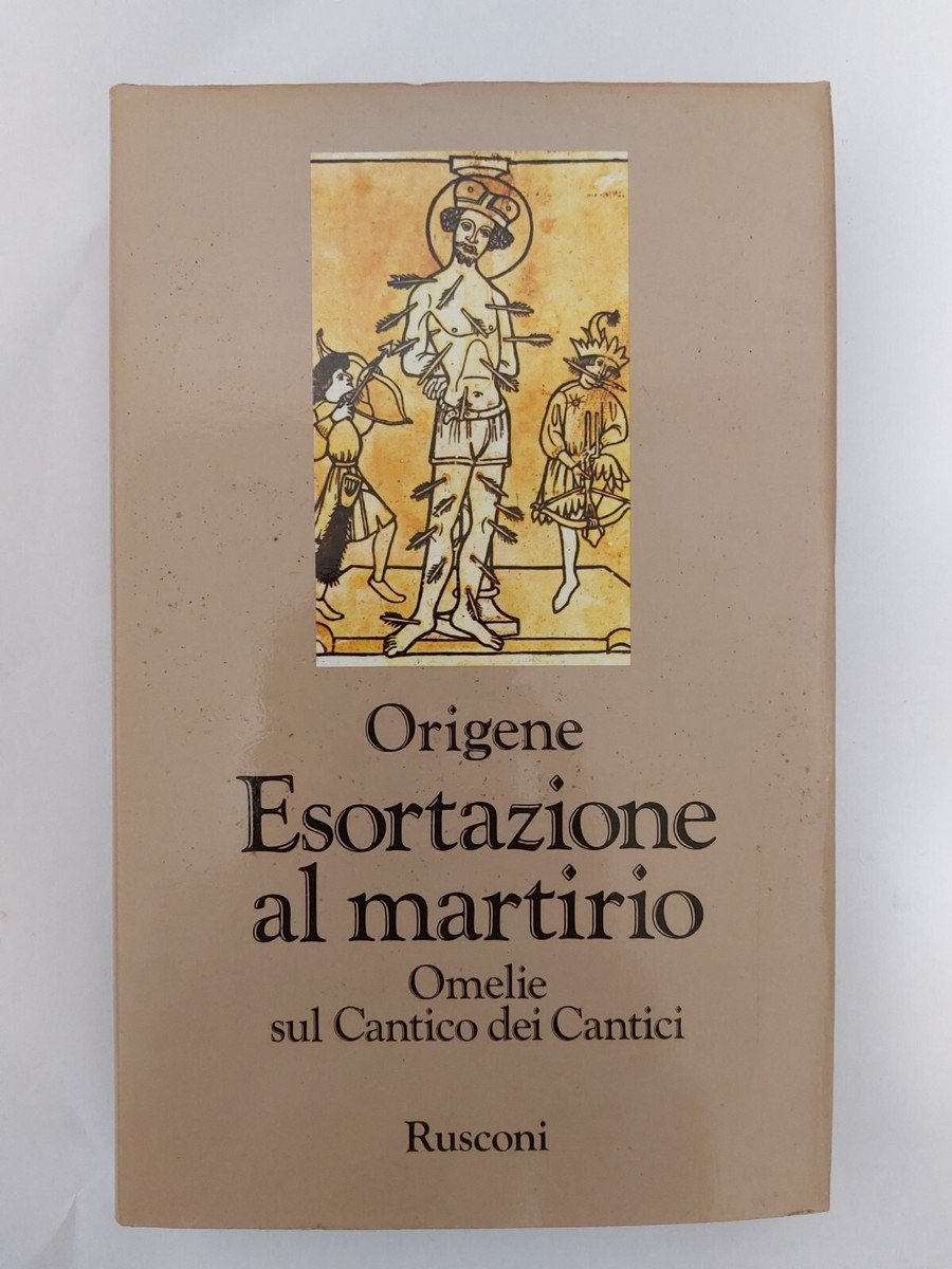 Esortazione al martirio. Omelie sul Cantico dei Cantici