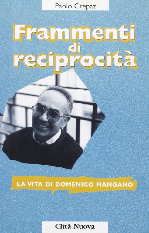 Frammenti di reciprocità. La vita di Domenico Mangano