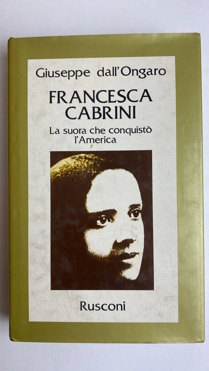 Francesca Cabrini. La suora che conquistò l'America