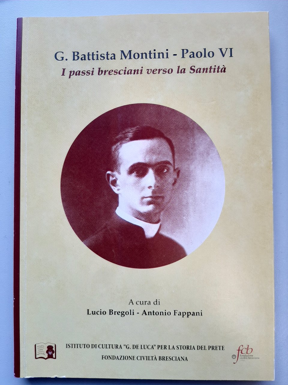 G. Battista Montini – Paolo VI. I passi bresciani verso …