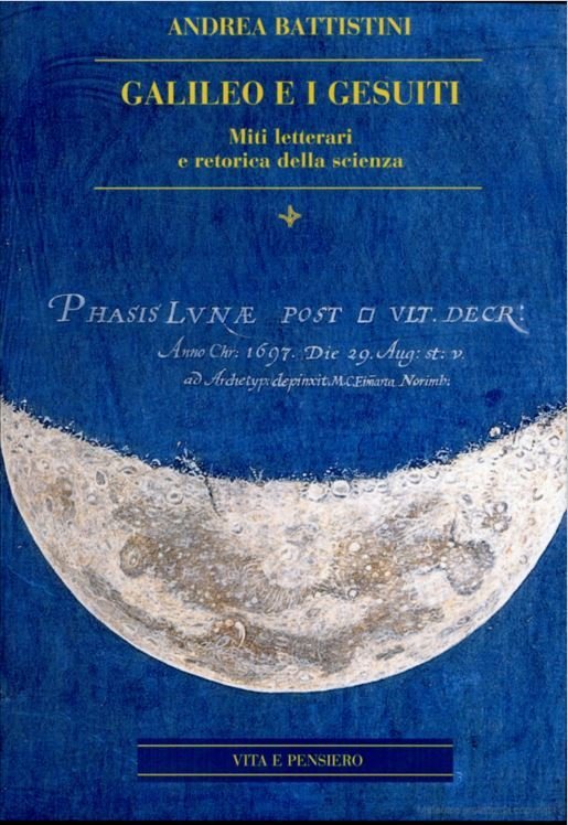 Galileo e i Gesuiti: miti letterari e retorica della scienza.