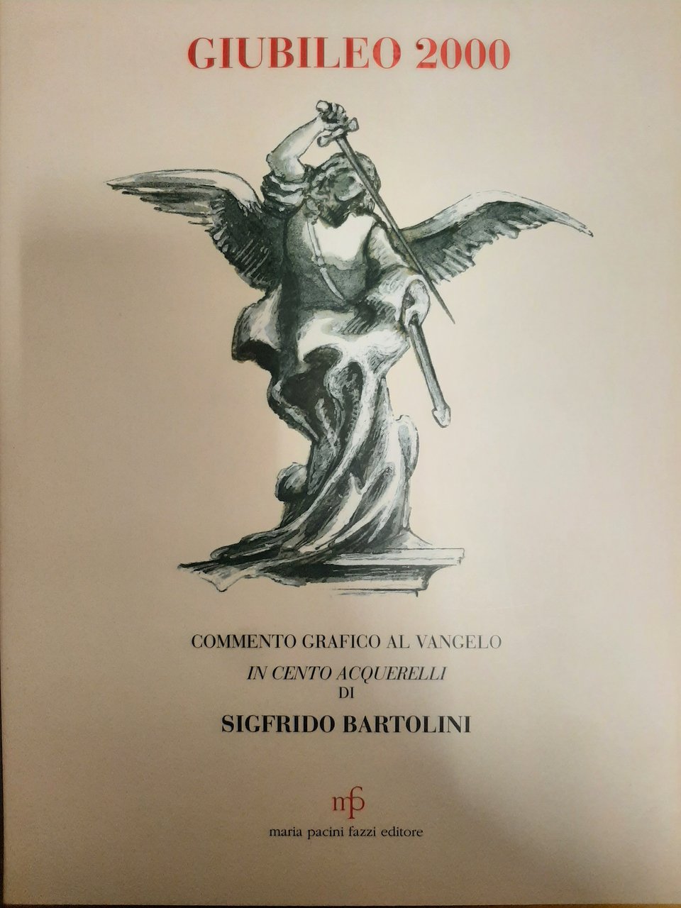 Giubileo 2000. Commento grafico al Vangelo in 100 acquerelli