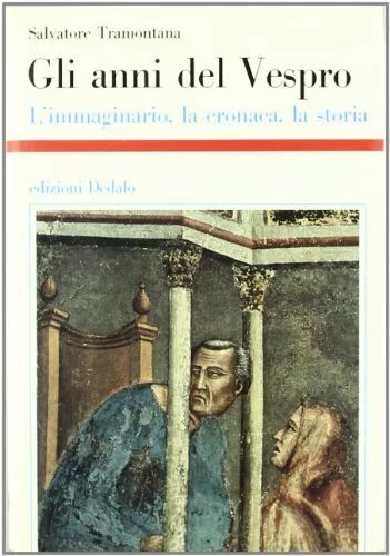 Gli anni del Vespro. L'immaginario, la cronaca, la storia | Immagine principale