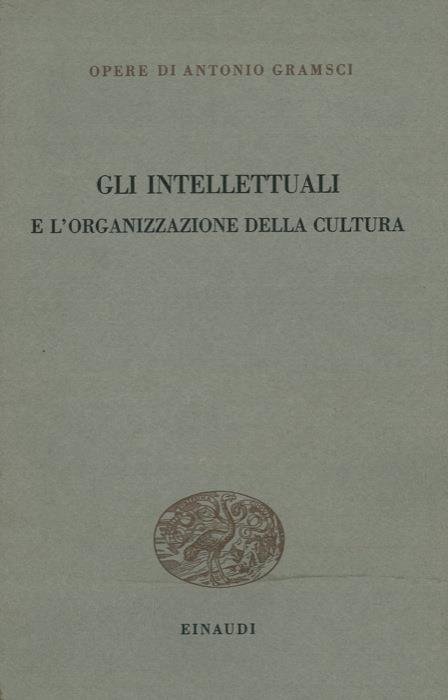 Gli intellettuali e l'organizzazione della cultura.