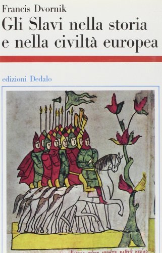 Gli slavi nella storia e nella civiltà europea, vol. primo