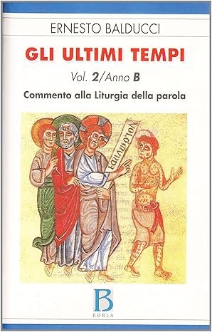 Gli ultimi tempi, vol. 2/Anno B. Commento alla Liturgia della … | Immagine principale