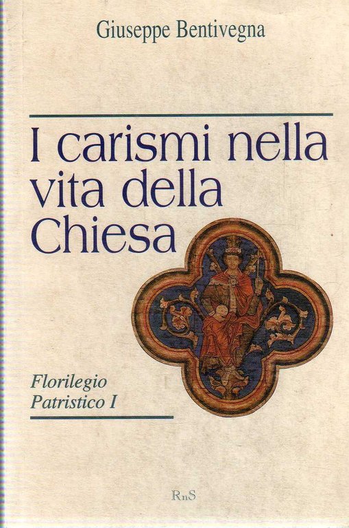 I carismi nella vita della Chiesa. Florilegio Patristico I