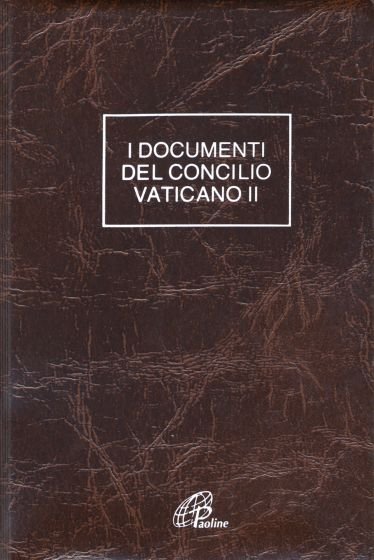 I documenti del Concilio Vaticano II. Costituzioni, decreti, dichiarazioni