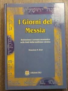 I Giorni del Messia. Redenzione e avvento messianico nelle fonti …