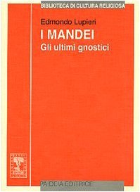 I Mandei. Gli ultimi gnostici