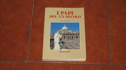 I Papi del XX secolo.