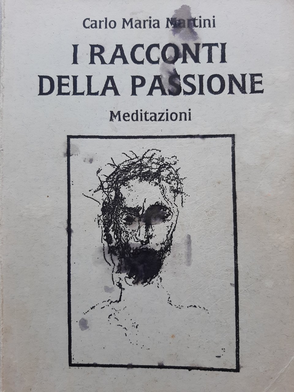 I racconti della Passione. Meditazioni