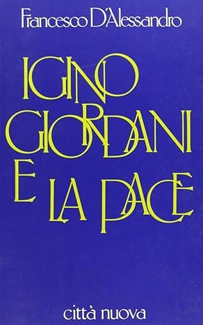 Igino Giordani e la pace. Gli anni de "La Via" …
