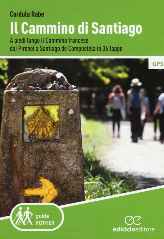 Il cammino di Santiago. A piedi lungo il cammino francese …
