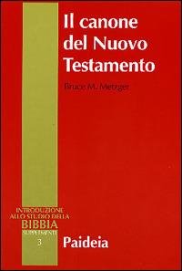 Il canone del Nuovo Testamento. Origine, sviluppo, significato. Introduzione allo …