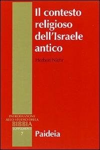 Il contesto religioso dell'Israele antico. Introduzione alle religioni della Siria-Palestina. …