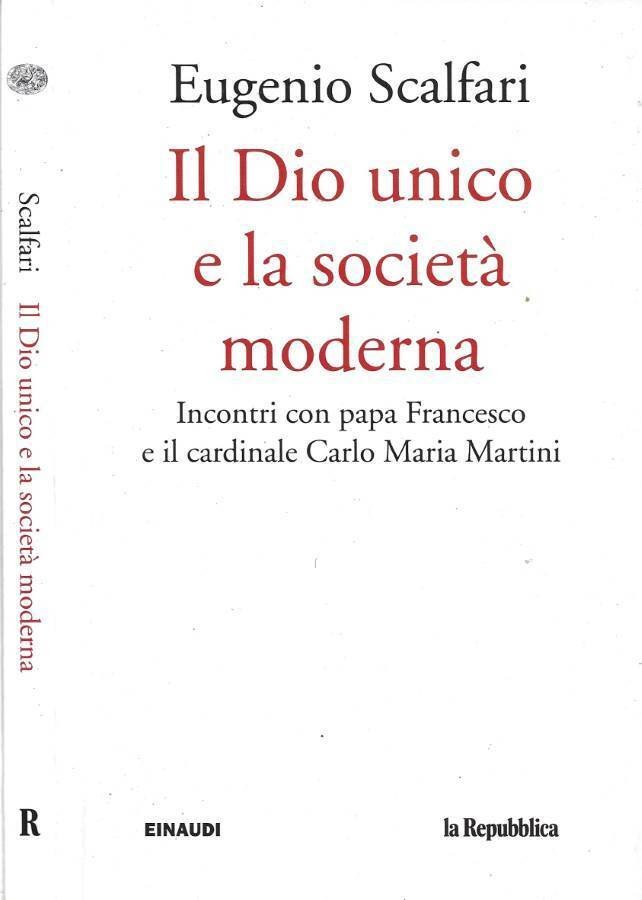 Il Dio unico e la società moderna. Incontri con Papa …
