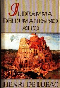 Il dramma dell'umanesimo ateo.