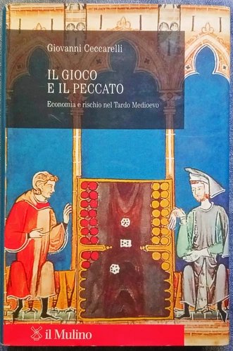 Il gioco e il peccato. Economia e rischio nel Tardo …