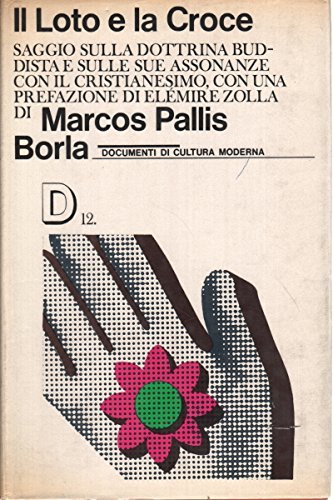 Il Loto e la Croce. Saggio sulla dottrina buddista e …