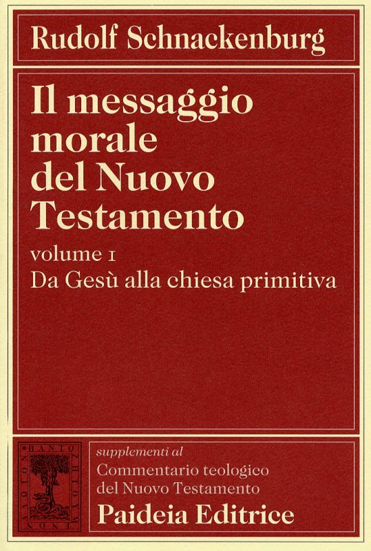 Il messaggio morale del Nuovo Testamento, vol. 1. Da Gesù …
