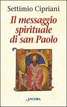 Il messaggio spirituale di san Paolo.