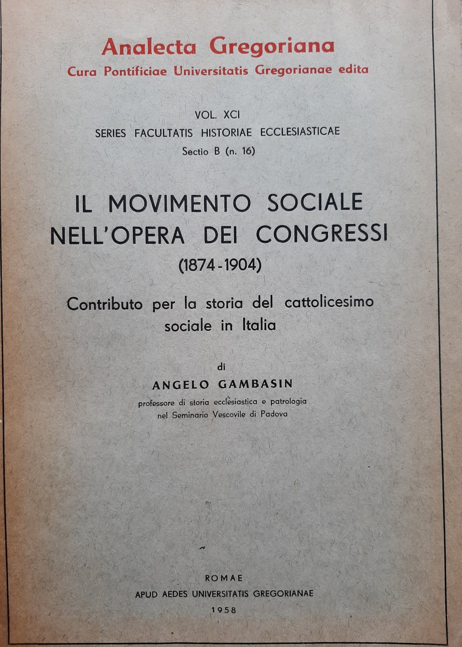 Il movimento sociale nell'opera dei congressi (1874-1904). Contributo per la …