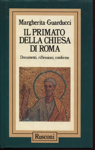 Il primato della Chiesa di Roma. Documenti, riflessioni, conferme