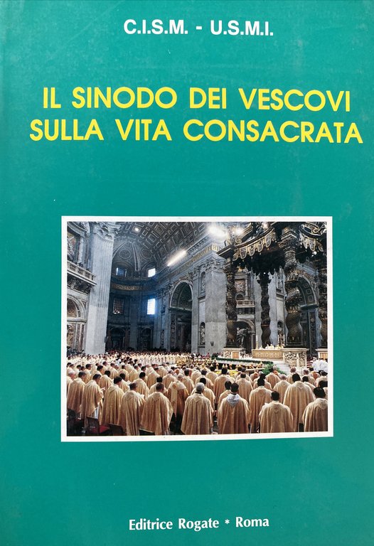 Il Sinodo dei Vescovi sulla vita consacrata.