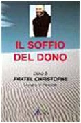 Il soffio del dono. Diario di Fratel Christophe, Monaco di …