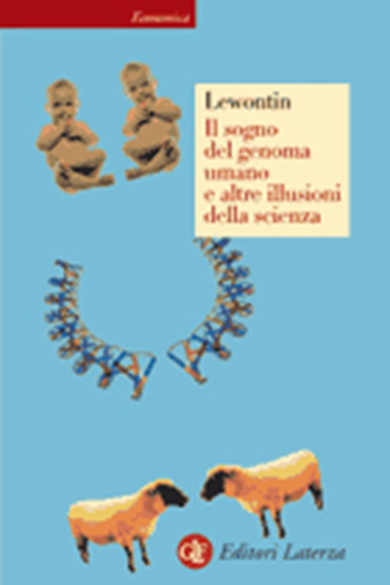 Il sogno del genoma umano e altre illusioni della scienza
