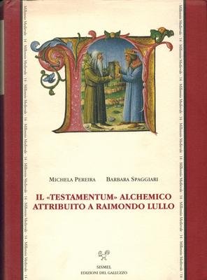 Il "Testamentum" alchemico attribuito a Raimondo Lullo.
