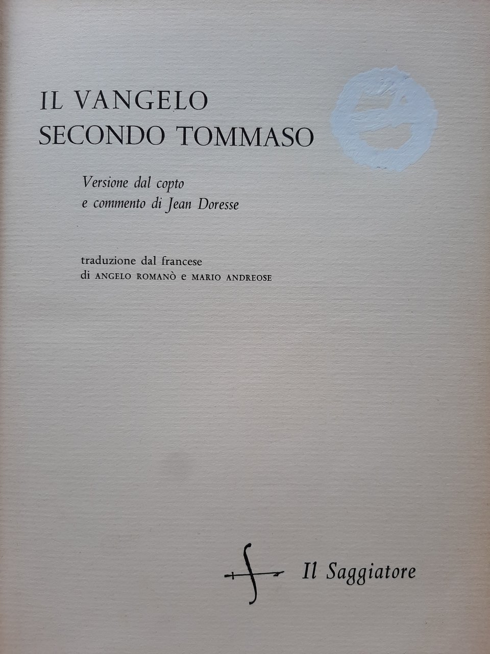 Il Vangelo secondo Tommaso. Versione dal copto e commento di …