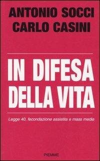 In difesa della vita. Legge 40, fecondazione assistita e mass …