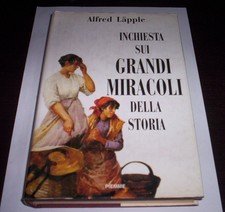 Inchiesta sui grandi miracoli della storia.