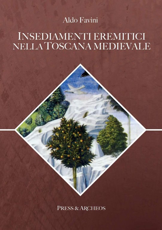 Insediamenti eremitici nella Toscana Medievale.
