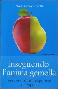 Inseguendo l'anima gemella. Percorsi di un rapporto di coppia