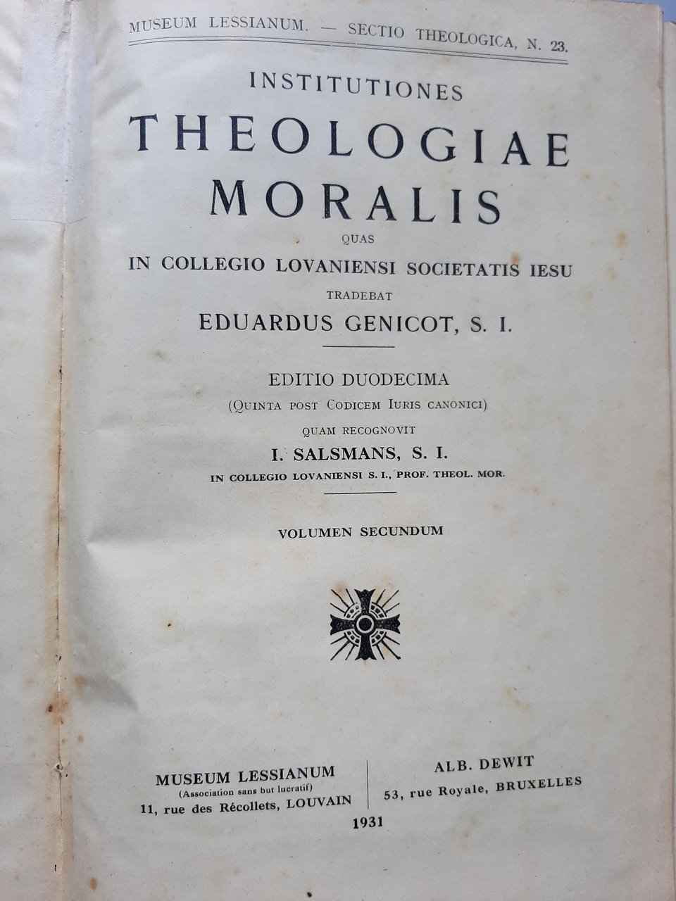 Institutiones theologiae moralis quas in Collegio Lovaniensis Societatis Iesu tradebat …