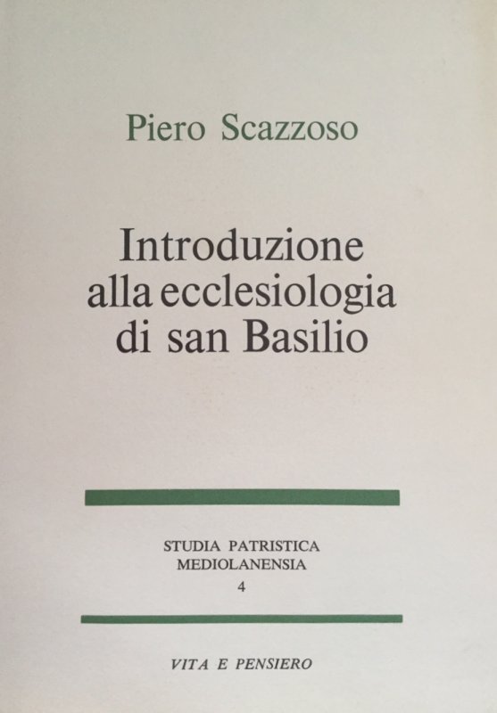 Introduzione alla ecclesiologia di San Basilio. Studia Patristica Mediolanensia vol. …