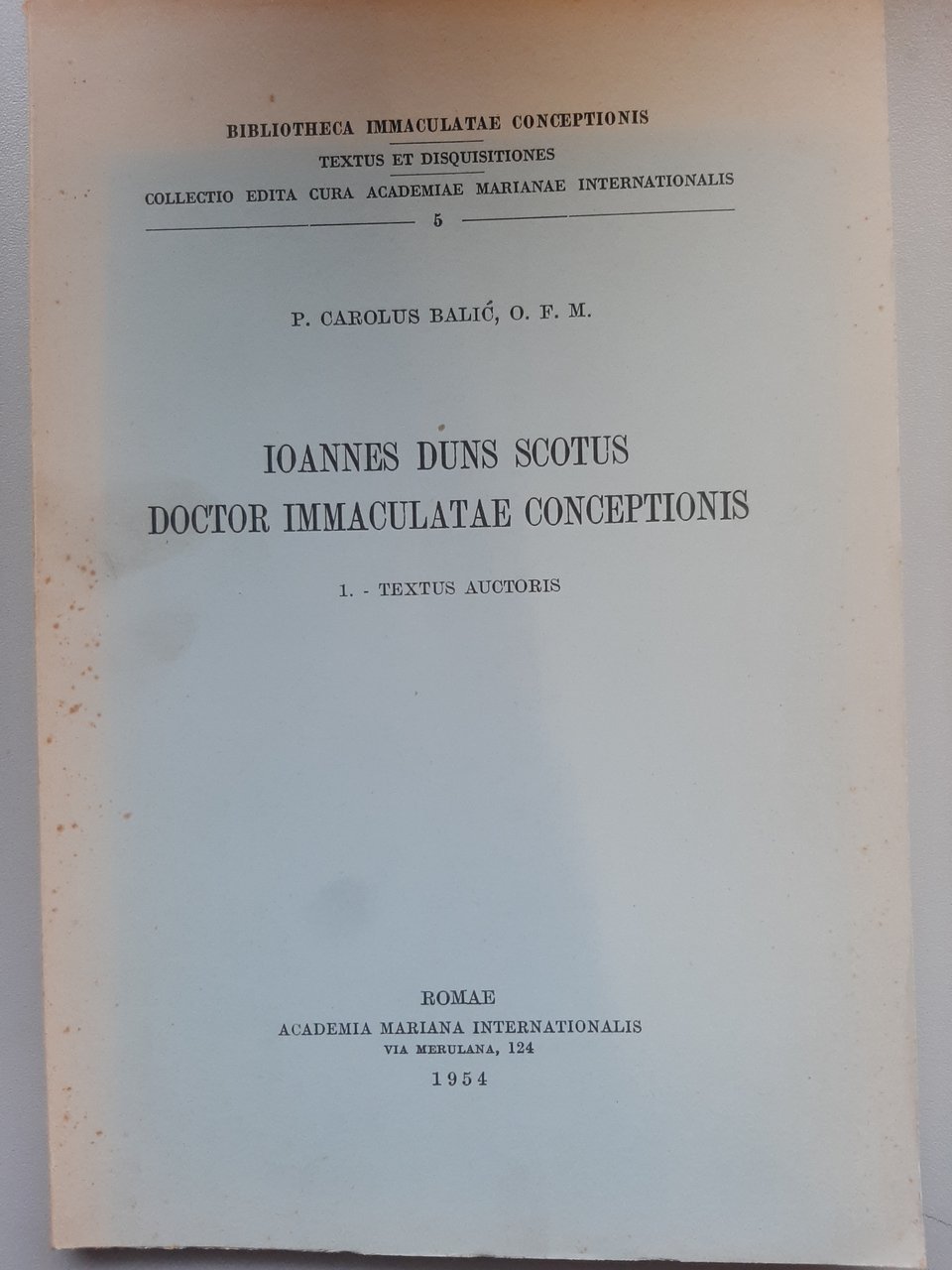Ioannes Duns Scoto Doctor Immaculatae Conceptionis. 1.- Textus auctoris